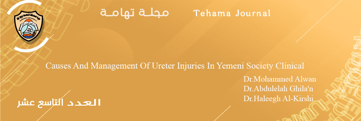 Causes And Management Of Ureter Injuries In Yemeni Society Clinical Dr.Mohammed Alwan &amp; dr.Abdulelah Ghila&#039;n &amp; Dr.Haleegh Al-Kirshi